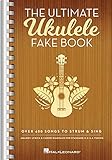 The Ultimate Ukulele Fake Book - Small Edition: Over 400 Songs to Strum & Sing
