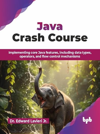 Java Crash Course: Implementing core Java features, including data ...