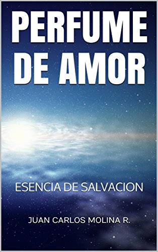 PERFUME DE AMOR: ESENCIA DE SALVACION (|)