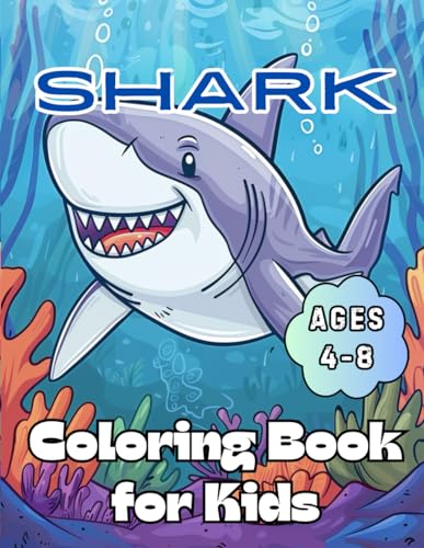 Shark Coloring Book for Kids Ages 4-8: 40 Images | 8.5x11 | Easy to Color, Underwater Coloring, Ocean | Mindful Coloring and Stress Relief for Boys and Girls