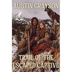 Trail of the Escaped Captive Audiolibro Por Austin Grayson arte de portada