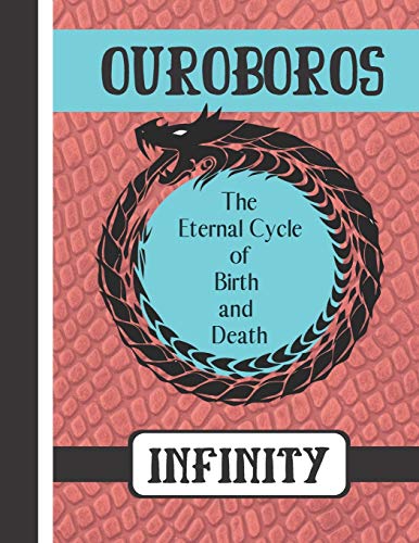 Ouroboros: The Eternal Cycle of Birth and Death (Infinity): Spiritual Mystical Snake Art Gift - Mystical Snake Sketchbook for Men and Women