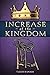 Increase of the Kingdom (The Kingdom Series) (Volume 3)