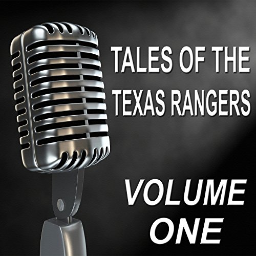 Image of Tales of the Texas Rangers - Old Time Radio Show, Vol. One
