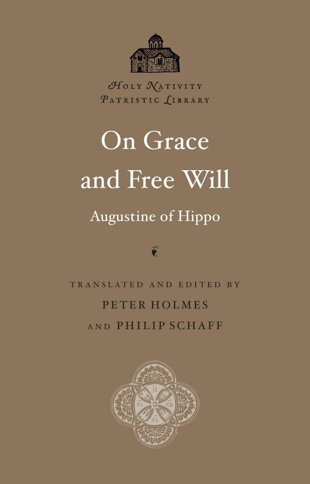 On Grace and Free Will (Annotated): Saint Augustine of Hippo: Holy Nativity Patristic Library, Vol. 5 — Scholarly Footnotes and Index