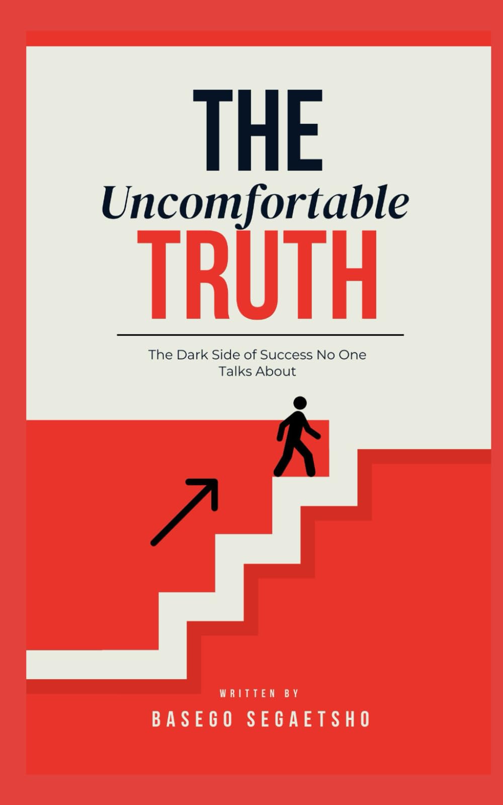 The Uncomfortable Truth: The Dark Side of Success No One Talks About