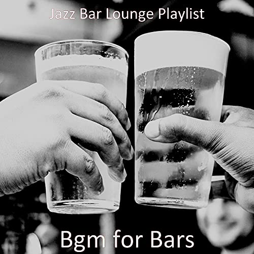 Bgm for Bars de Jazz Bar Lounge Playlist en Amazon Music Unlimited