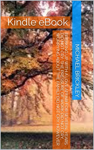 Breaking up with a love affair for several years did not cry, the pressure of work did not cry, worrying about the family did not cry. However: Kindle eBook (English Edition)