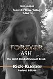 Forever Ash: The Witch Child of Helmach Creek (Frost & Flame Trilogy) (Volume 1)