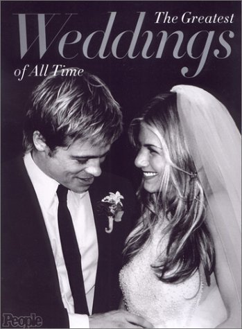 The Greatest Weddings of All Time (Celebrity Weddings): Editors of