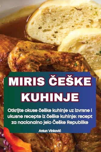 Miris Česke Kuhinje (Croatian Edition)