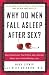 Why Do Men Fall Asleep After Sex?: More Questions You'd Only Ask a Doctor After Your Third Whiskey Sour
