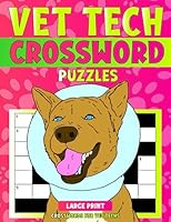 Crosswords for Vet Techs: Veterinary Technician Large Print Crosswords, Vet Tech Gifts B0C9SNDY7Z Book Cover