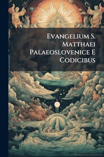 Evangelium S. Matthaei Palaeoslovenice E Codicibus (Old Slavonic Edition)