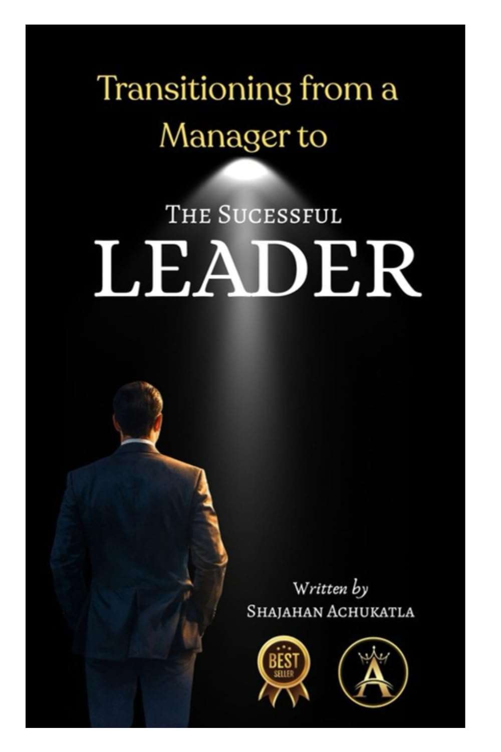 Transitioning from a Manager to the Successful Leader: The Journey from Control to Influence