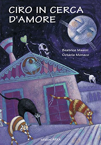 Ciro in cerca d'amore. Ediz. illustrat
