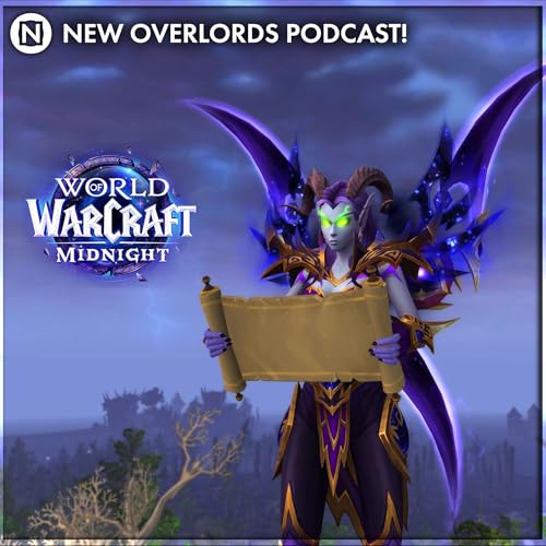 The real point of WoW&rsquo;s Pre-Patch &ndash; New Overlords Podcast 591: Almost Midnight