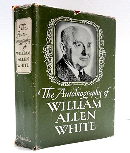 The Autobiograpphy of William Allen White B0013NK828 Book Cover