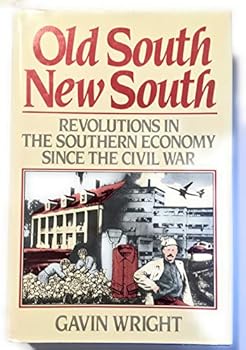 Old South, New South: Revolutions in the Southern Economy Since the Civil War