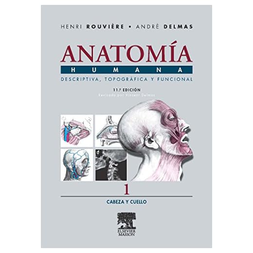 Anatomía Humana Descriptiva, topográfica y funcional. Tomo 1. Cabeza y cuello