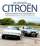citroen c5 ds test  Die großen Citroën: Avantgarde aus Frankreich: Traction Avant 15 SIX H - DS - SM - CX - XM - C5 - C6