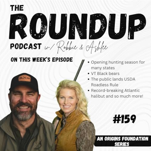 Roundup 159 || Opening hunting season, VT black bears, USDA roadless rule, record-breaking Atlantic halibut