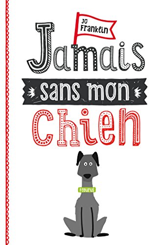 Télécharger Jamais sans mon chien Gratuit