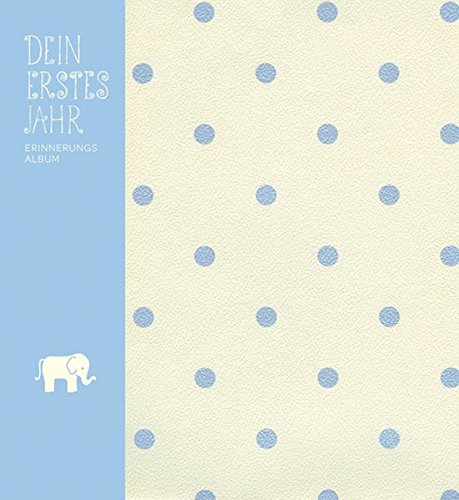 Dein erstes Jahr: Erinnerungsalbum Dein erstes Jahr: Erinnerungsalbum