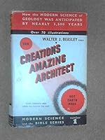 Creation's Amazing Architect B0007J8KN8 Book Cover