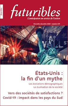 Futuribles 439, novembre-décembre 2020. États-Unis : la fin d'un mythe: Vers des sociétés de satisfactions ?