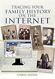 Tracing Your Family History on the Internet (Tracing Your Ancestors)