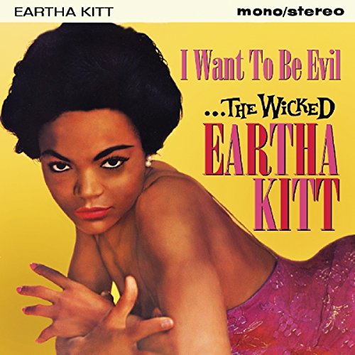 I Want To Be Evil - The Wicked Eartha Kitt [ORIGINAL RECORDINGS REMASTERED]