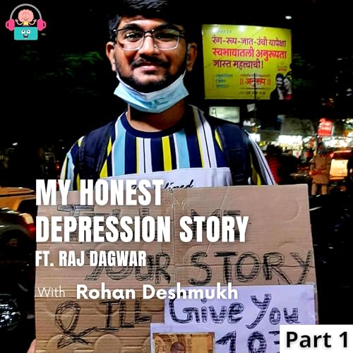 My HONEST DEPRESSION STORY Ft. Raj Dagwar || Mental Health Podcast #19 cover art