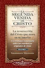 La Segunda Venida de Cristo, Vol. 1: La resurreción del Cristo que mora en tu interior.: Un Revelador Comentario Sobre Las Ense Anzas Originales de Jes 's (SIN COLECCION)