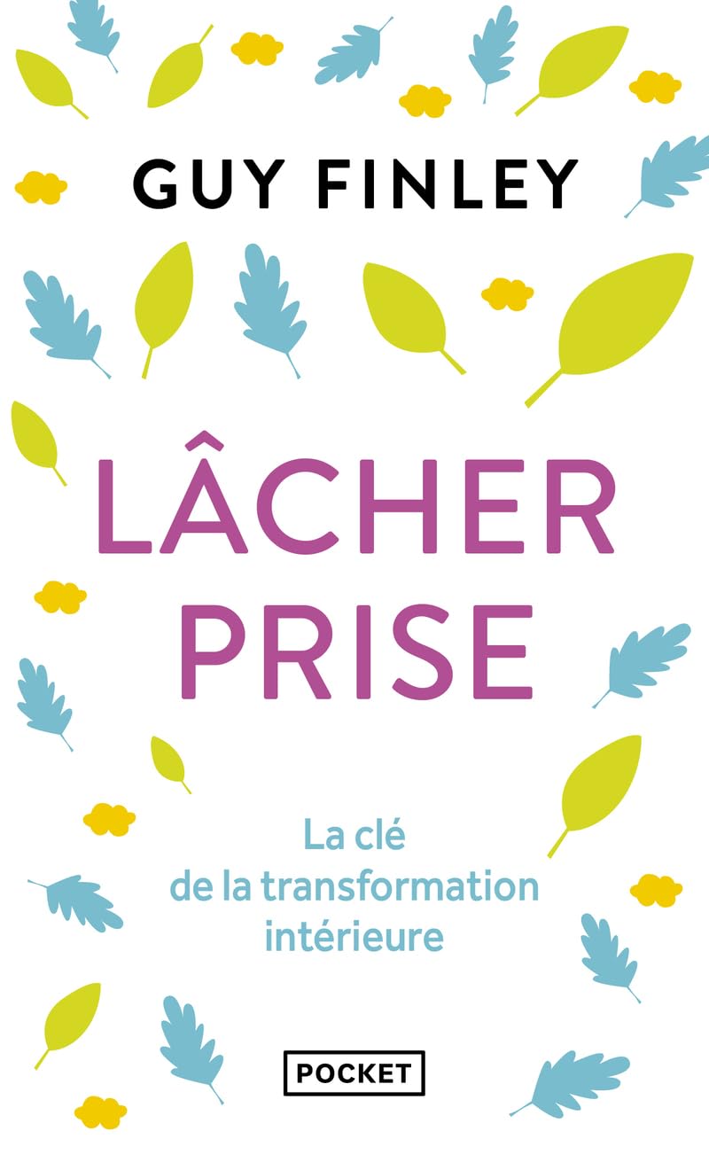 Lâcher prise : La clé de la transformation intérieure