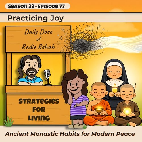 Practicing Joy: Ancient Monastic Habits for Modern Peace