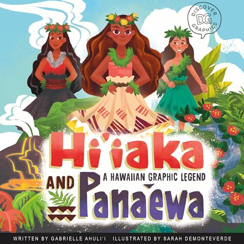Hi'iaka and Pana'ewa: A Hawaiian Graphic Legend by Gabrielle Ahuli'i, Sarah Demonteverde - illustrator episode artwork