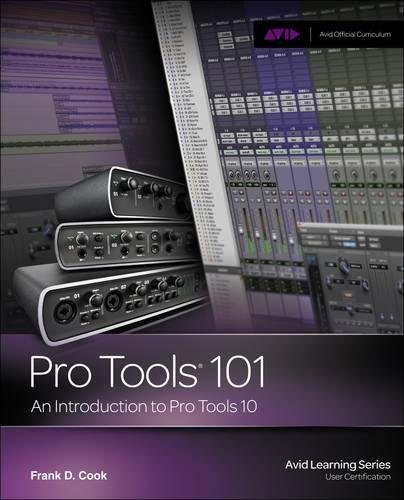  Pro Tools 101: An Introduction to Pro Tools 10