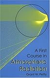 First Course in Atmospheric Radiation [Rental Textbook]