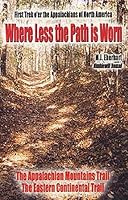 Where Less the Path is Worn: First Trek O'er Appalachians of North America 0972903828 Book Cover