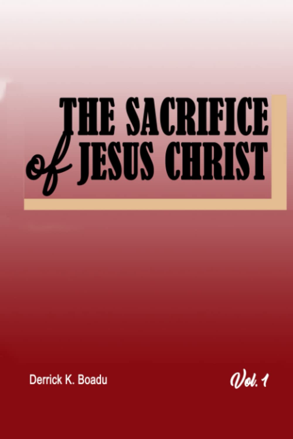 9789988323851 The Sacrifice of Jesus Christ Vol 1
