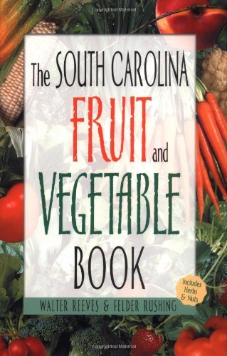 South Carolina Fruit & Ve (Southern Fruit and Vegetable Books)