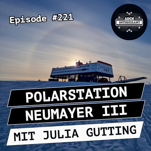 #221 Polarstation Neumayer III - mit Julia Gutting