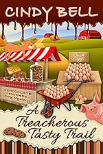 A Treacherous Tasty Trail (A Chocolate Centered Cozy Mystery Book 4)
