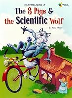 Simple Story of the 3 Pigs and the Scientific Wolf 1880505789 Book Cover