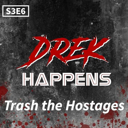 S3 #6 Trash The Hostages