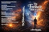  Die Freiheit, nicht zu gehen (German Edition)