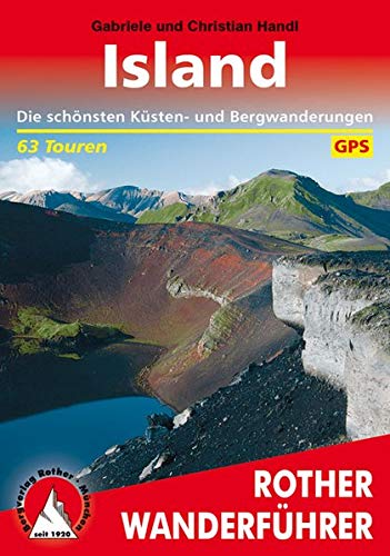 Island : Die schönsten Küsten - und Bergwanderungen, 63 Touren, mit GPS-Tracks (Rother Wanderführ Island : Die schönsten Küsten - und Bergwanderungen, 63 Touren, mit GPS-Tracks (Rother Wanderführ