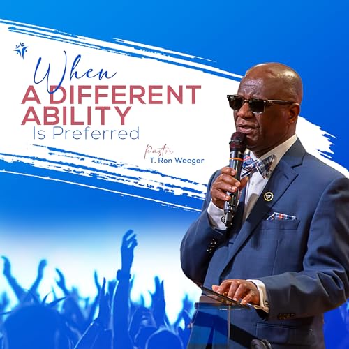 When a Different Ability is Preferred | T. Ron Weegar