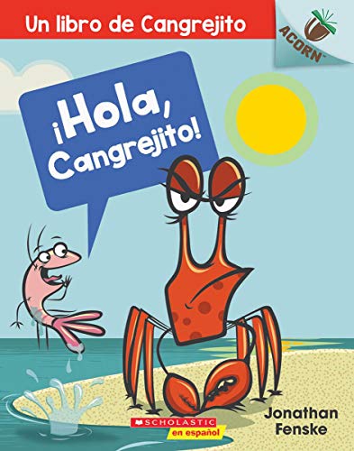 Un ¡Hola, Cangrejito! (Hello, Crabby!): Un libro de la serie Acorn (1) (Un libro de Cangrejito) (Spanish Edition)